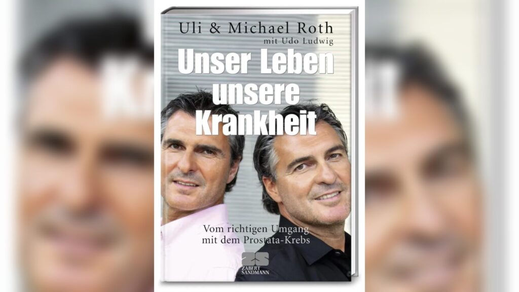 Buchcover mit zwei Porträtfotos erwachsener Männer; großer Titel: ‚Unser Leben unsere Krankheit‘ und Untertitel über den Umgang mit Prostata-Krebs.